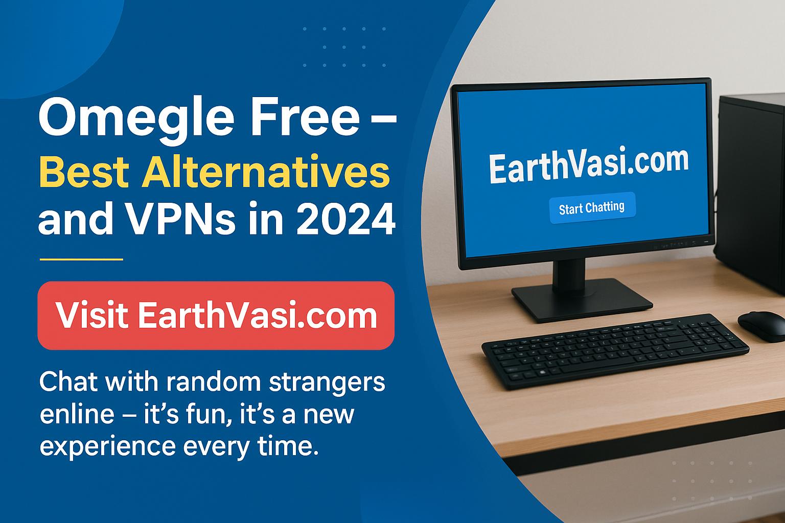 Omegle Free – Best VPNs & Alternatives After Shutdown (2024 Update)